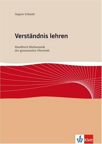 Verständnis lehren: Handbuch Mathematik für die gymnasiale Oberstufe