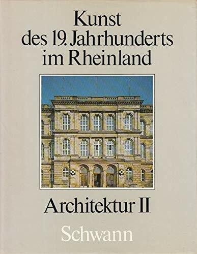 Kunst des Neunzehnten Jahrhunderts im Rheinland II. Architektur II. Profane Bauten und Städtebau