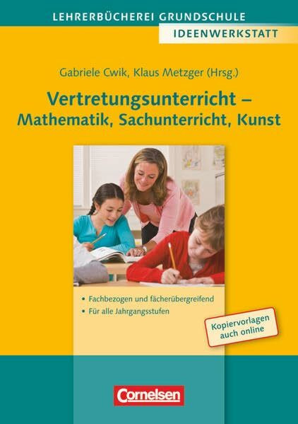 Lehrerbücherei Grundschule - Ideenwerkstatt: Vertretungsunterricht - Mathematik, Sachunterricht, Kunst - Fachbezogen und fächerübergreifend - Für alle ... Buch mit Kopiervorlagen über Webcode