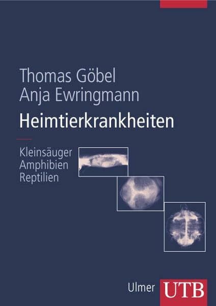 Heimtierkrankheiten: Kleinsäuger, Amphibien, Reptilien (UTB L (Large-Format): Uni-Taschenbücher)