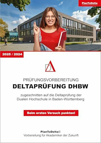 Vorbereitung Deltaprüfung / Studierfähigkeitstest DHBW 2025/2024: zugeschnitten auf die Duale Hochschule in Baden-Württemberg (PlanToDelta)