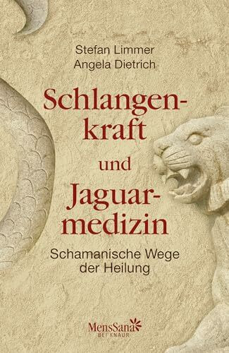 Schlangenkraft und Jaguarmedizin: Schamanische Wege der Heilung