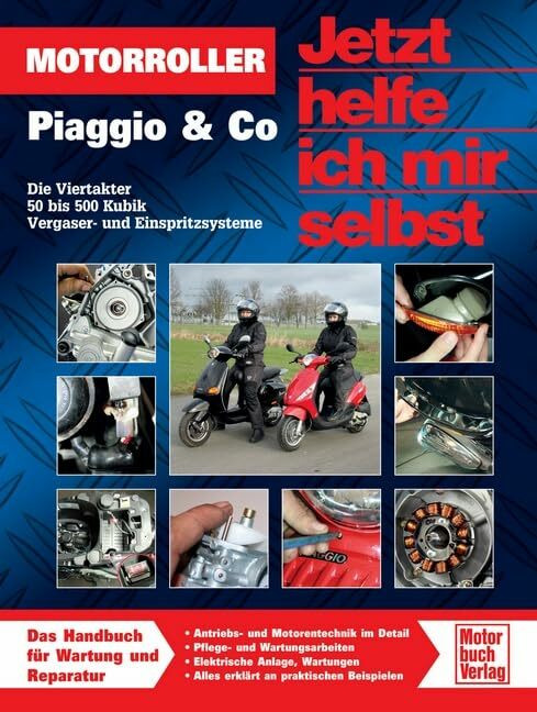 Motorroller Piaggio & Co.: Die Viertakter 50 bis 500 Kubik (Jetzt helfe ich mir selbst)