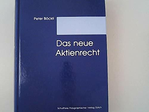 Das neue Aktienrecht. Darstellung für den Praktiker. Bundesgesetz vom 4. Oktober 1991 über die Revision des 26. Titels des Schweizerischen Obligationenrechts "Die Aktiengesellschaft"