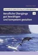 Berufliche Übergänge gut bewältigen und kompetent gestalten