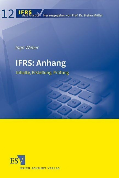IFRS: Anhang: Inhalte, Erstellung, Prüfung (IFRS Best Practice)