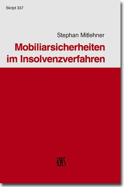 Mobiliarsicherheiten im Insolvenzverfahren (RWS-Skript)