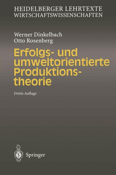 Erfolgs-und Umweltorientierte Produktionstheorie (Heidelberger Lehrtexte Wirtschaftswissenschaften)