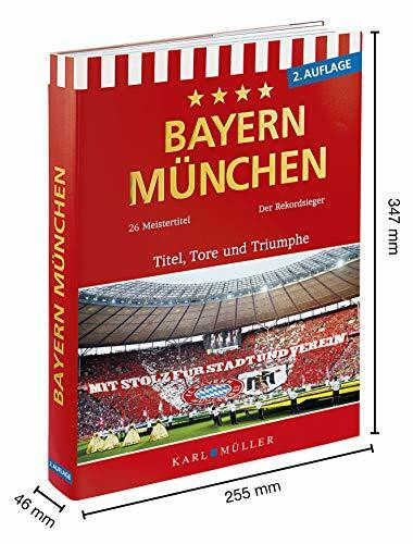 Fußballbuch Bayern München - Titel, Tore und Triumphe Fußballbibel