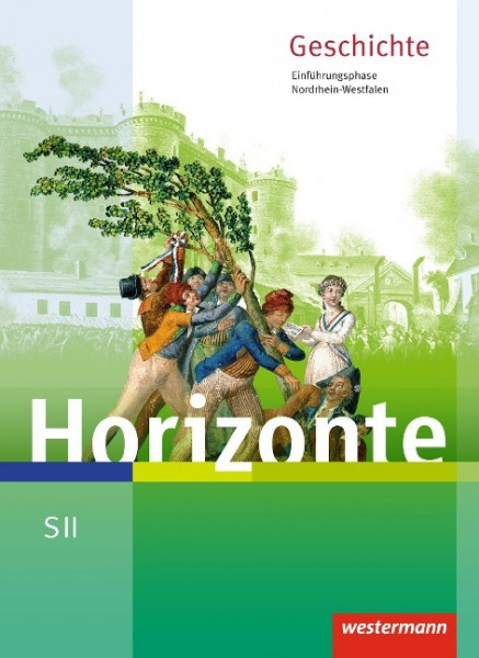 Horizonte - Geschichte. Schulbuch. Einführungsphase. Nordrhein-Westfalen