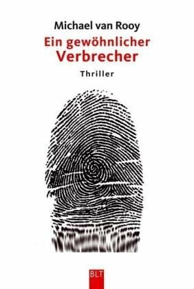 Ein gewöhnlicher Verbrecher: Thriller: Thriller. Deutsche Erstveröffentlichung (BLT. Bastei Lübbe Taschenbücher)