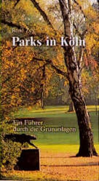 Parks in Köln: Ein Führer durch die Grünanlagen