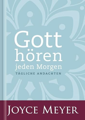 Gott hören - jeden Morgen: Tägliche Andachten