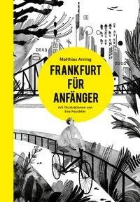 Arning, M: Frankfurt für Anfänger