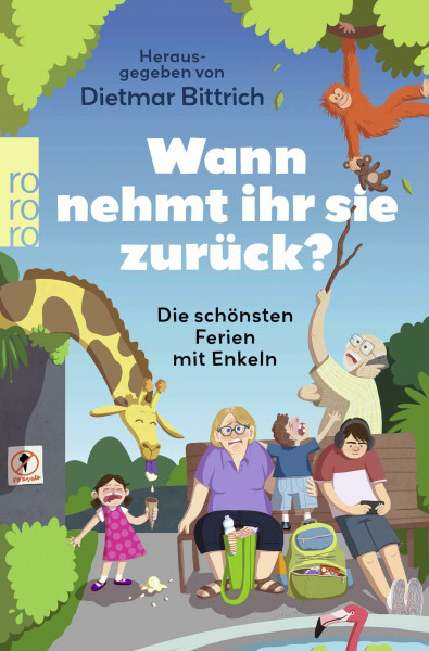 Wann nehmt ihr sie zurück?: Die schönsten Ferien mit Enkeln