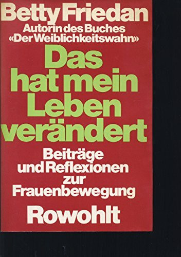 Das hat mein Leben verändert: Beiträge und Reflexionen zur Frauenbewegung