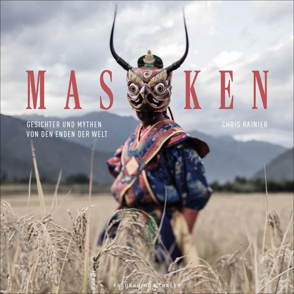 Bildband: Masken - Gesichter und Mythen von den Enden der Welt. Eine einzigartige Sammlung seltener traditioneller Masken aus allen Kontinenten.