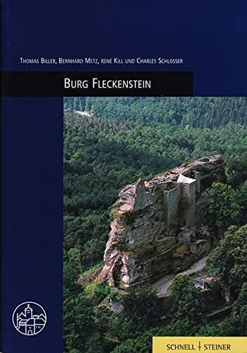 Burg Fleckenstein (Burgen, Schlösser und Wehrbauten in Mitteleuropa, Band 11)