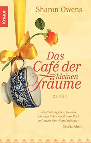 Das Café der kleinen Träume: Roman. Deutsche Erstausgabe
