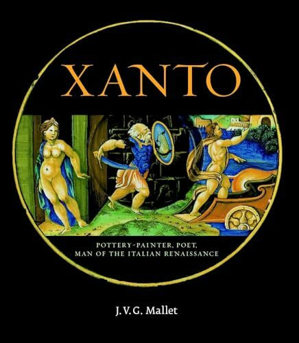 Xanto: Pottery-Painter, Poet, Man of the Renaissance (Wallace Collection)