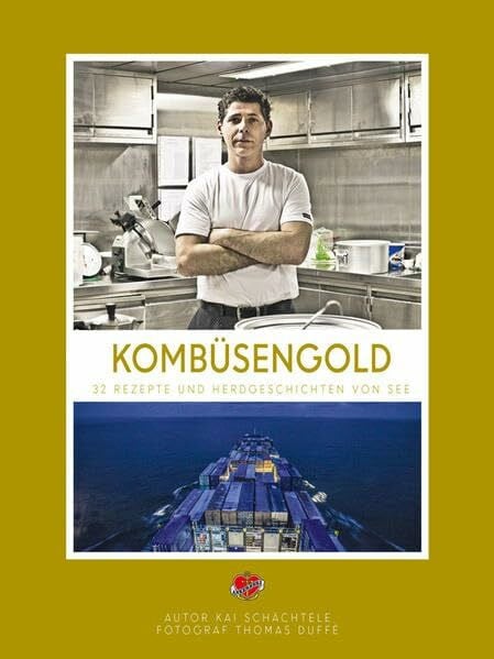 Kombüsengold: 32 Rezepte und Herdgeschichten von See
