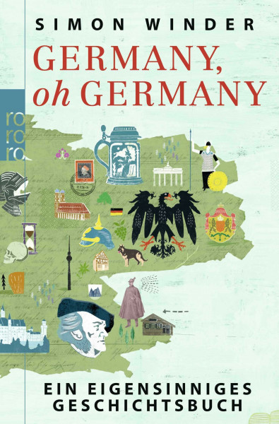 Germany, oh Germany: Ein eigensinniges Geschichtsbuch
