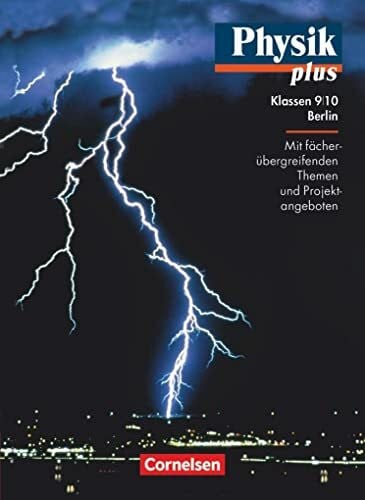Physik plus - Gymnasium Berlin - 9./10. Schuljahr: Schulbuch