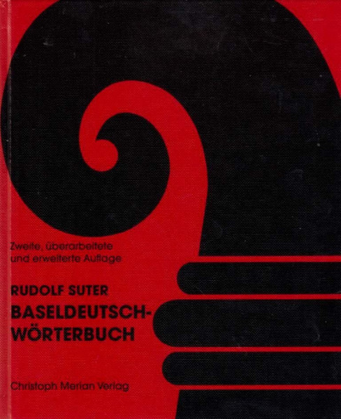 Baseldeutsch - Wörterbuch (Grammatiken und Wörterbücher des Schweizerdeutschen in allgemeinverständlicher Darstellung)