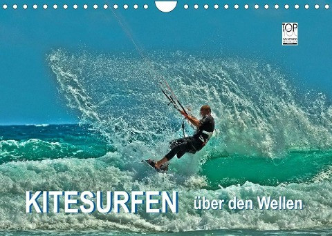 Kitesurfen - über den Wellen (Wandkalender 2022 DIN A4 quer)