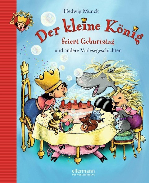 Der kleine König feiert Geburtstag und andere...