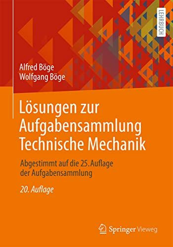 Lösungen zur Aufgabensammlung Technische Mechanik: Abgestimmt auf die 25. Auflage der Aufgabensammlung