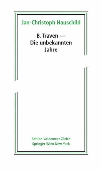 B. Traven – Die unbekannten Jahre (Edition Voldemeer Zürich)