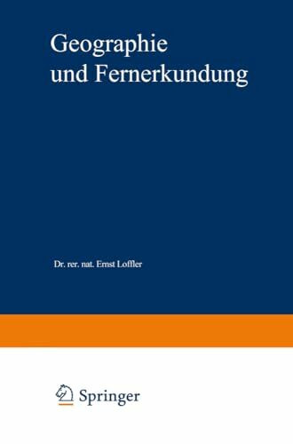 Geographie und Fernerkundung: Eine Einführung in die geographische Interpretation von Luftbildern und modernen Fernerkundungsdaten (XStudienskripten zur Soziologie)