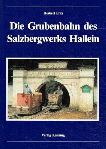 Die Grubenbahn des Salzbergwerks Hallein