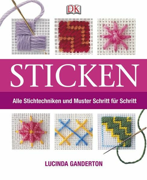 Sticken: Alle Stichtechniken und Muster Schritt für Schritt