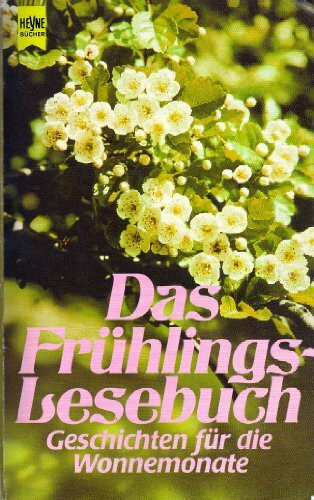Das Frühlings-Lesebuch Geschichten für die Wonnemonate