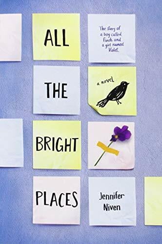 All the Bright Places: The story of a boy called Finch an a Girl named Violet