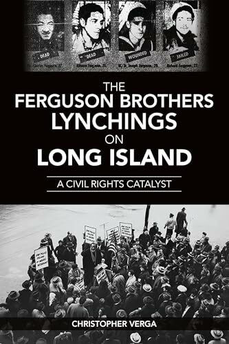 The Ferguson Brothers Lynchings on Long Island: A Civil Rights Catalyst (True Crime)