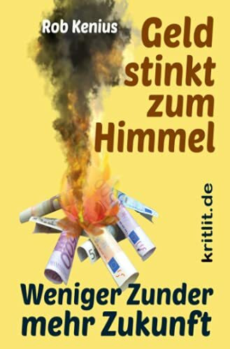 Geld stinkt zum Himmel: Weniger Zunder, mehr Zukunft!