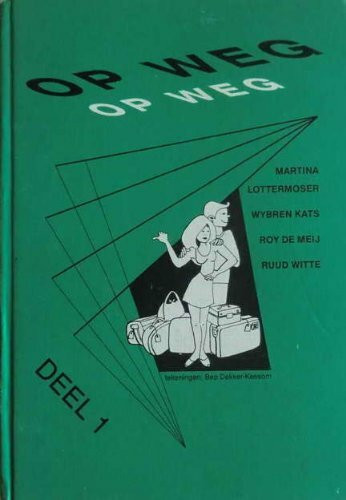 Op weg: Deel 1 - Lehr- und Arbeitsbuch