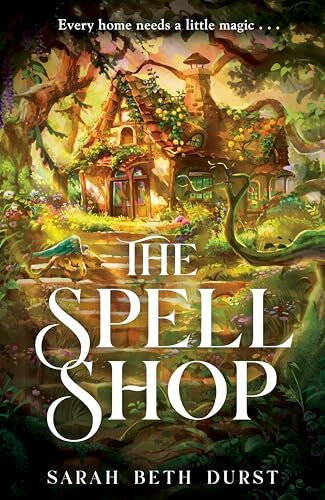 The Spellshop: A heart-warming cottagecore fantasy about first loves and unlikely friendships (The Spellshop, 1)