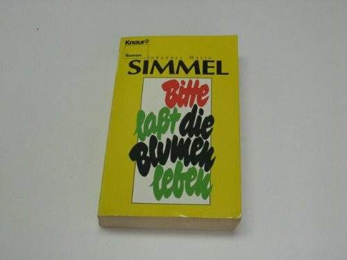 Bitte, lasst die Blumen leben: (Aktions-Titel) (Knaur Taschenbücher. Romane, Erzählungen)
