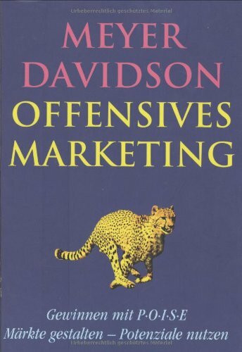 Offensives Marketing: Gewinnen mit POISE. Märkte gestalten. Potenziale nutzen.