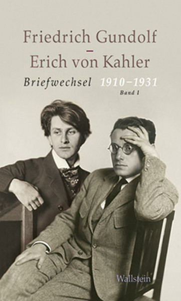 Briefwechsel 1910-1931: Mit Auszügen aus dem Briefwechsel Friedrich Gundolf - Fine von Kahler (Veröffentlichung der Deutschen Akademie für Sprache und Dichtung)