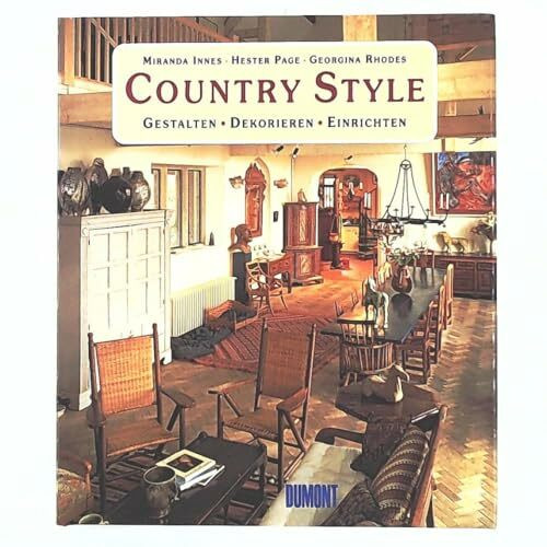 Country Style: Gestalten - Dekorieren - Einrichten