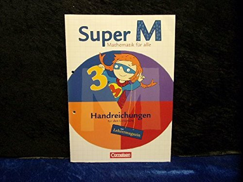 Handreichungen für den Unterricht mit Lehrermagazin zu Super M Mathematik für alle 3