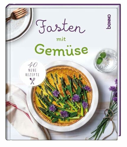 Fasten mit Gemüse: 40 neue Rezepte