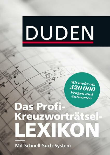 Duden – Das Profi-Kreuzworträtsel-Lexikon mit Schnell-Such-System: Mehr als 320 000 Fragen und Antworten (Duden Rätselbücher)