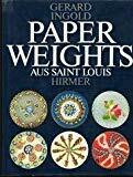 Paperweights aus Saint Louis. Briefbeschwerer - Kunstwerke aus Kristall und Glas
