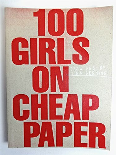 100 Girls on Cheap Paper: Drawings by Tina Berning